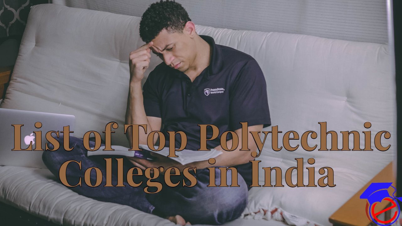 List Of Top Polytechnic Colleges In India Admission Detail Best
