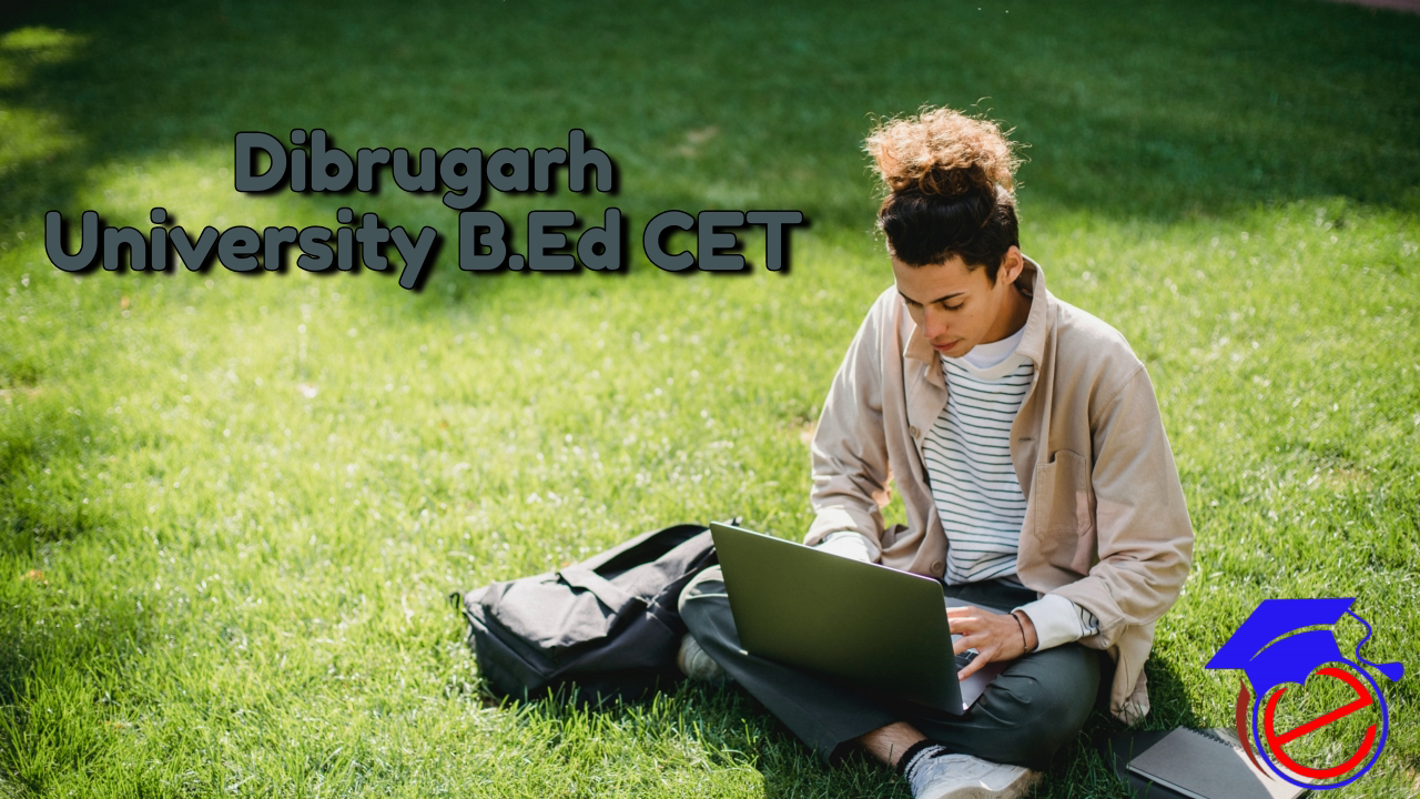 Dibrugarh University B.Ed CET 2022