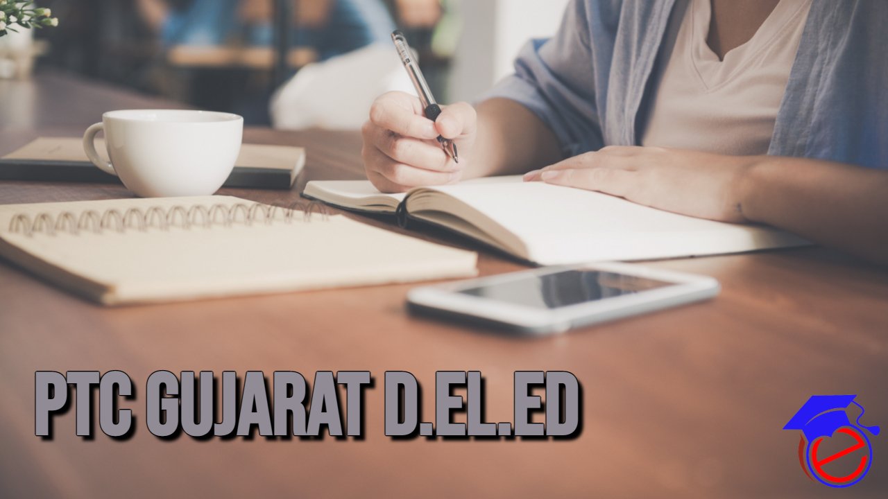 PTC Gujarat D.El.Ed