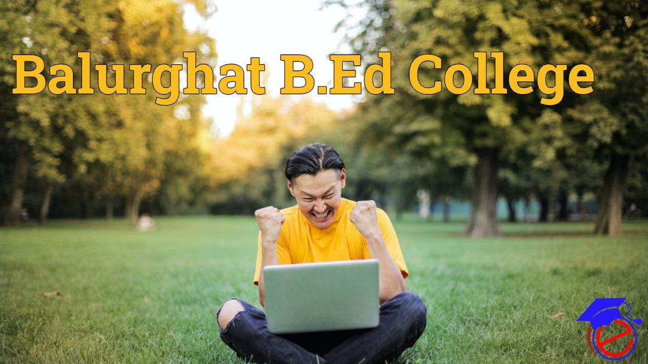 Balurghat B. Ed College