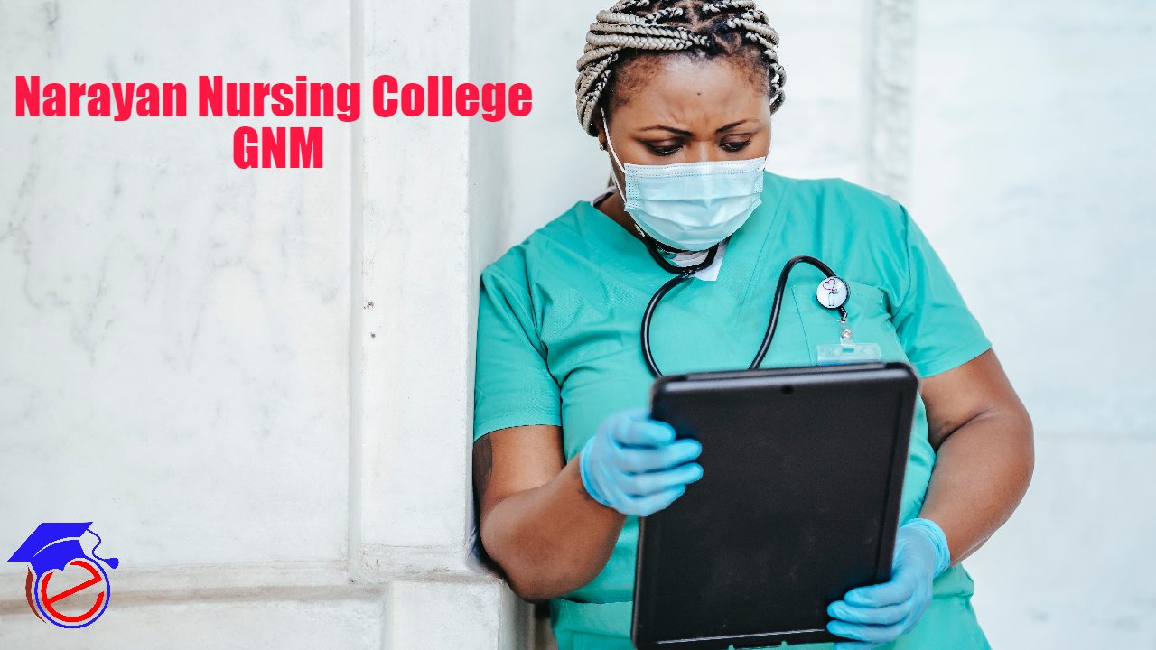 Narayan Nursing College GNM